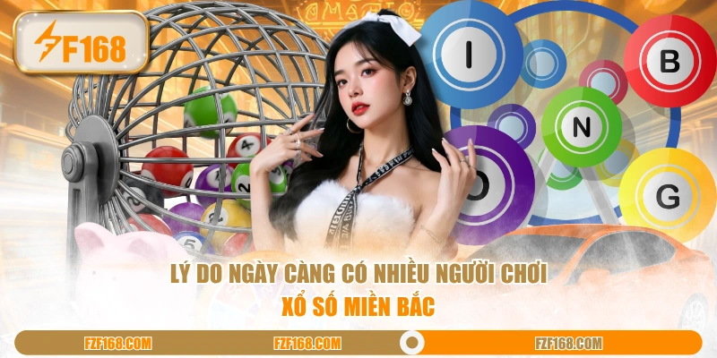 Lý do ngày càng có nhiều người chơi xổ số miền Bắc